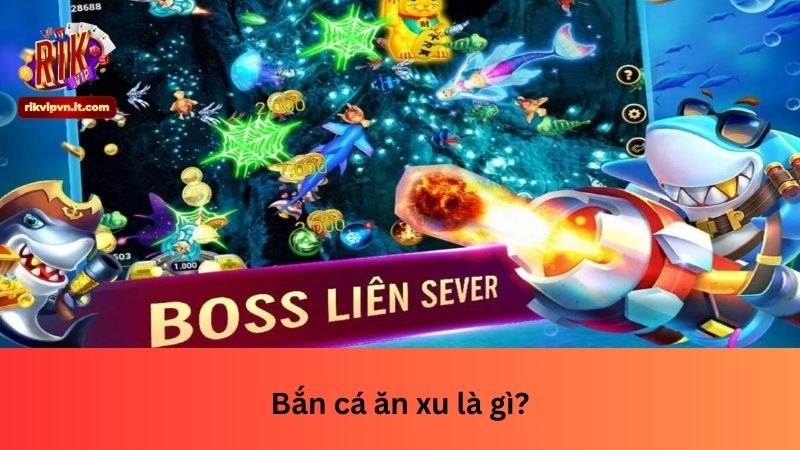 Bắn cá ăn xu là gì