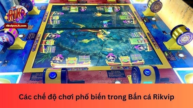 Các chế độ chơi phổ biến trong Bắn cá Rikvip