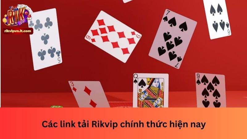 Các link tải Rikvip chính thức hiện nay