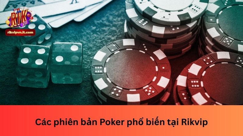 Các phiên bản Poker phổ biến tại Rikvip