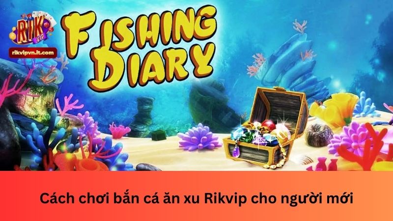 Các dòng game bắn cá ăn xu phổ biến tại Rikvip