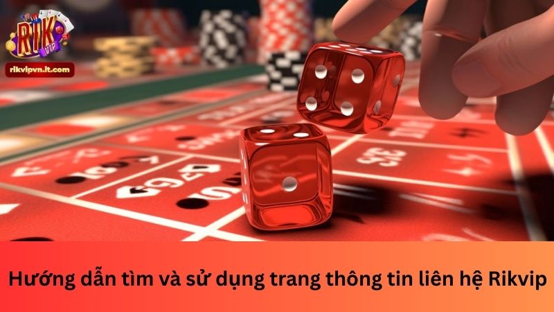 Hướng dẫn tìm và sử dụng trang thông tin liên hệ Rikvip